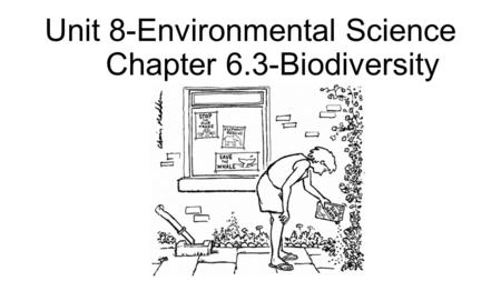 Unit 8-Environmental Science Chapter 6.3-Biodiversity