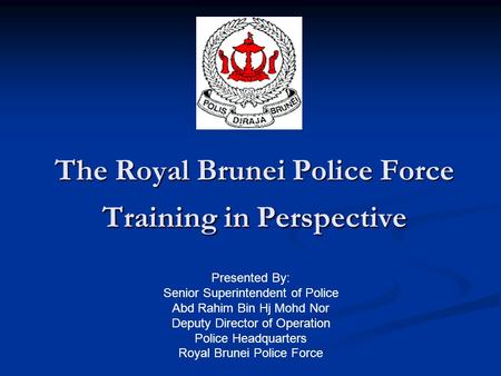 The Royal Brunei Police Force Training in Perspective