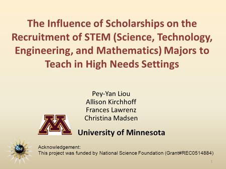 The Influence of Scholarships on the Recruitment of STEM (Science, Technology, Engineering, and Mathematics) Majors to Teach in High Needs Settings Pey-Yan.