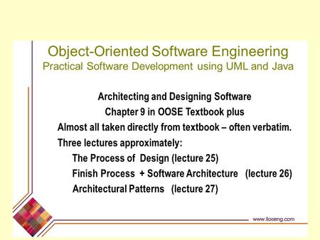 Architecting and Designing Software Chapter 9 in OOSE Textbook plus