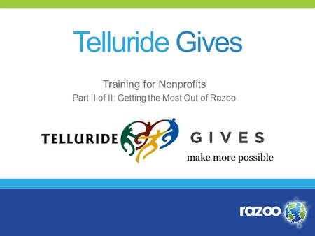 Telluride Gives Training for Nonprofits Part II of II: Getting the Most Out of Razoo.