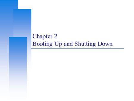 Chapter 2 Booting Up and Shutting Down. Computer Center, CS, NCTU 2 Boot Up?