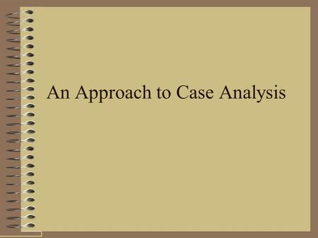 An Approach to Case Analysis