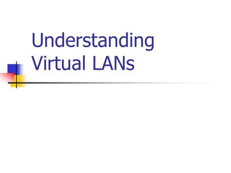 Understanding Virtual LANs. Agenda What Is a VLAN? How Does it Work? VLAN Technologies.