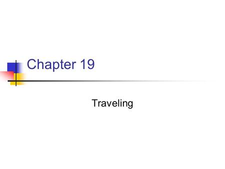 Chapter 19 Traveling.