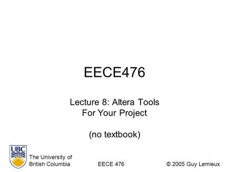 Lecture 8: Altera Tools For Your Project (no textbook)