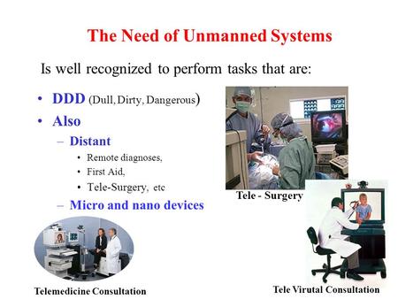 The Need of Unmanned Systems
