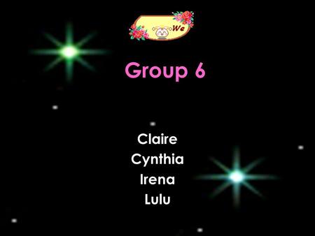 Group 6 Claire Cynthia Irena Lulu Goal –We combine different teaching materials such as songs, chant, story-telling, video-watching and games with audio.