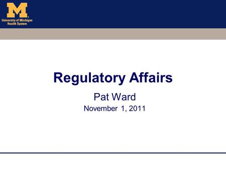 Regulatory Affairs Pat Ward November 1, 2011. Purpose Regulatory Good-Standing…