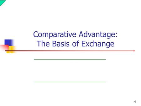 1 Comparative Advantage: The Basis of Exchange. 2 Exchange and Supply Basis for exchange Principle of comparative advantage Production possibilities curve.