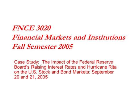 Case Study: The Impact of the Federal Reserve Board’s Raising Interest Rates and Hurricane Rita on the U.S. Stock and Bond Markets: September 20 and 21,
