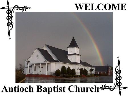 WELCOME Antioch Baptist Church. Announcements January 1, 2012.