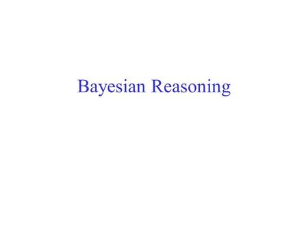 Bayesian Reasoning. Tax Data – Naive Bayes Classify: (_, No, Married, 95K, ?)