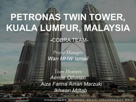 PETRONAS TWIN TOWER, KUALA LUMPUR, MALAYSIA -COBRA TEAM-