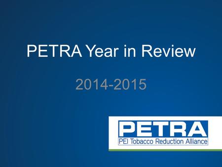 PETRA Year in Review 2014-2015. PETRA Year in Review – 2014-2015.