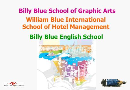 Billy Blue School of Graphic Arts William Blue International School of Hotel Management Billy Blue English School.