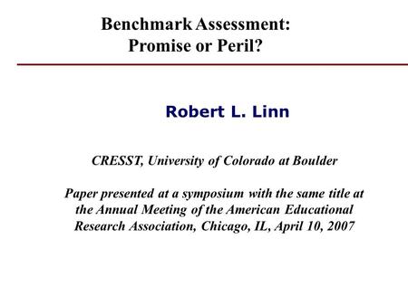 Robert L. Linn CRESST, University of Colorado at Boulder Paper presented at a symposium with the same title at the Annual Meeting of the American Educational.
