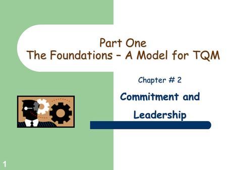 Part One The Foundations – A Model for TQM