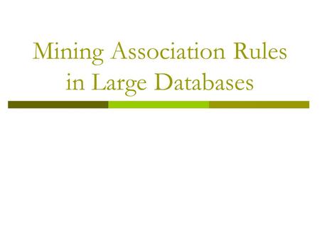 Mining Association Rules in Large Databases. What Is Association Rule Mining?  Association rule mining: Finding frequent patterns, associations, correlations,
