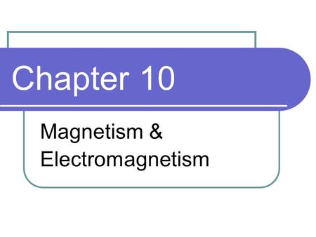 Magnetism & Electromagnetism
