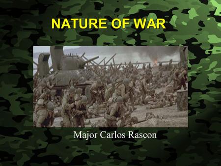 NATURE OF WAR Major Carlos Rascon.