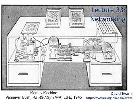 Lecture 33: Networking Memex Machine