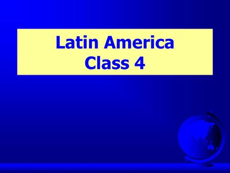 Latin America Class 4. Components of New Economic Policy Packages F creating macroeconomic stability by controlling public sector deficits F opening up.