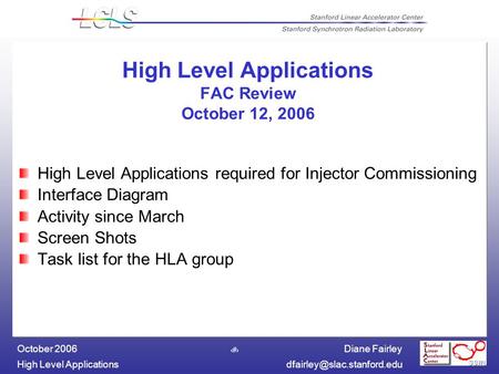 Diane Fairley High Level October 2006 1 High Level Applications FAC Review October 12, 2006 High Level Applications.