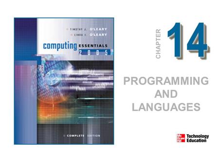 1414 CHAPTER PROGRAMMING AND LANGUAGES. © 2005 The McGraw-Hill Companies, Inc. All Rights Reserved. 14-2 Competencies Describe the six steps of programming.