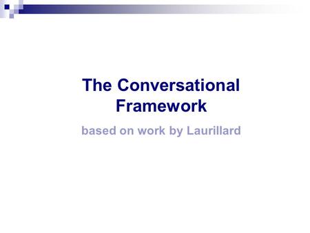 The Conversational Framework based on work by Laurillard.