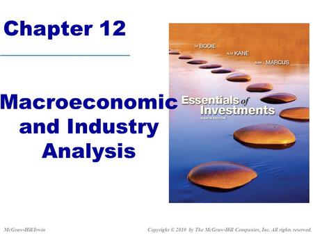 Copyright © 2010 by The McGraw-Hill Companies, Inc. All rights reserved.McGraw-Hill/Irwin Macroeconomic and Industry Analysis Chapter 12.