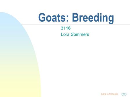 Jump to first page Goats: Breeding 3116 Lora Sommers.