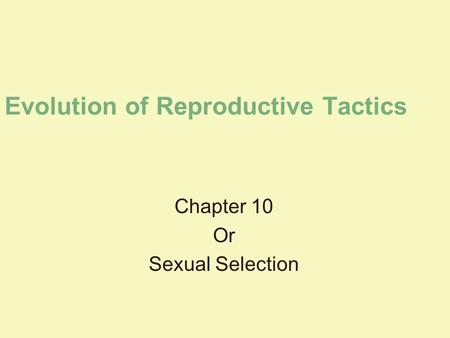 Evolution of Reproductive Tactics