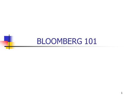 1 BLOOMBERG 101. 2 Introduction What is Bloomberg? Current and Historical Price Data Economic Statistics Financial, Political, and Business News Bloomberg.