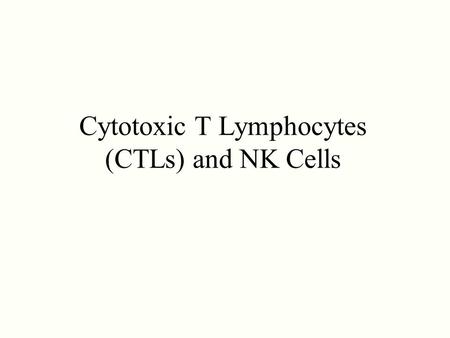 Cytotoxic T Lymphocytes (CTLs) and NK Cells. After activation, naïve T cells differentiate into effector and memory T cells.