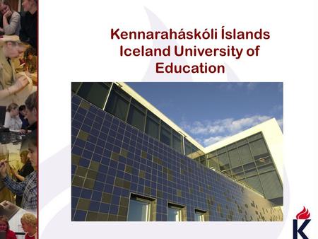 Kennaraháskóli Íslands Iceland University of Education.