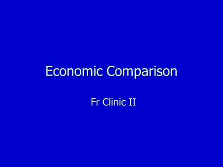 Economic Comparison Fr Clinic II. Overview n Economics and Engineers n Time Value of Money n Different types of Economic Analyses n Comparing our filters.