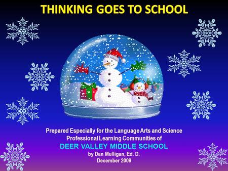 Prepared Especially for the Language Arts and Science Professional Learning Communities of DEER VALLEY MIDDLE SCHOOL by Dan Mulligan, Ed. D. December 2009.