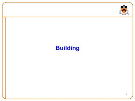 1 Building. 2 Goals of this Lecture Help you learn about: The build process for multi-file programs Partial builds of multi-file programs make, a popular.