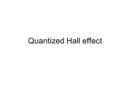 Quantized Hall effect. Experimental systems MOSFET’s (metal- oxide-semiconductor- field-effect-transistor.) Two-dimensional electron gas on the “capacitor.