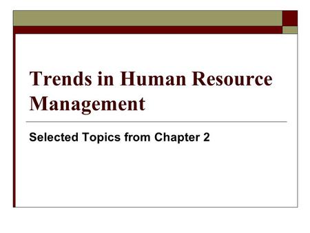 Trends in Human Resource Management