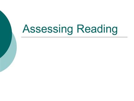 Assessing Reading. Yun-Pi Yuan 2 Contents  Reading strategies Reading strategies  Types of reading tasks Perceptive Selective Interactive Extensive.