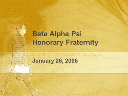 Beta Alpha Psi Honorary Fraternity January 26, 2006.