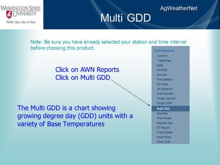 AgWeatherNet The Multi GDD is a chart showing growing degree day (GDD) units with a variety of Base Temperatures Multi GDD Note: Be sure you have already.