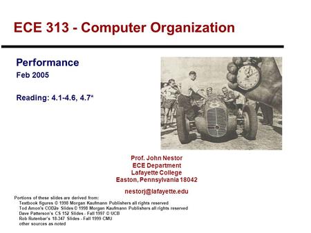 Prof. John Nestor ECE Department Lafayette College Easton, Pennsylvania 18042 ECE 313 - Computer Organization Performance Feb 2005.