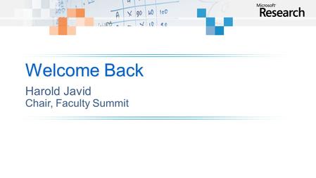 Welcome Back. Microsoft Research Faculty Summit 2008.