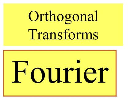 Orthogonal Transforms