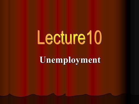 Unemployment. 1. Unemployment The concept of unemployment is somewhat ambiguous since in theory virtually anyone would be willing to be employed in return.