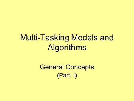 Multi-Tasking Models and Algorithms