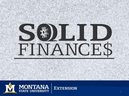 1. 2 Welcome  4 th of 16 Sessions No cost to participate.  Financial Support: FINRA Foundation & United Way Worldwide  Solid Finances Webpage:  www.msuextension.org/solidfinances.